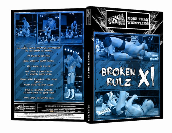 DVD: wXw Broken Rulz XI - 13.8.11 Oberhausen DVD: wXw Broken Rulz XI - 13.8.11 Oberhausen